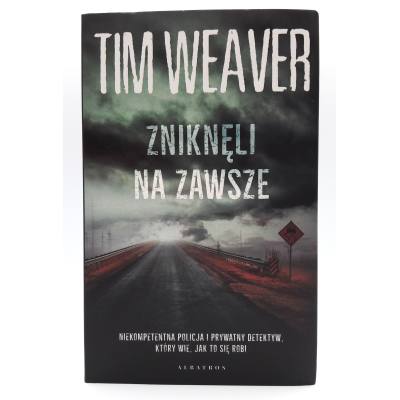 Książka "Zniknęli na zawsze" - Tim Weaver